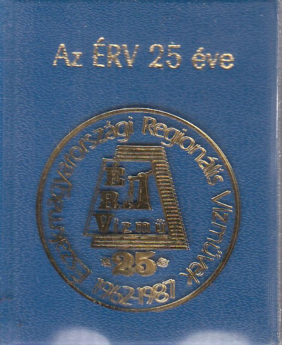 T�th �rp�d (szerk.) - Az �szakmagyarorsz�gi Region�lis v�zm�vek 25 �ve (minik�nyv)