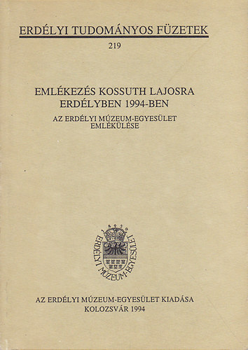 Kiss Andrs (szerk.) - Emlkezs Kossuth Lajosra edlyben 1994-ben