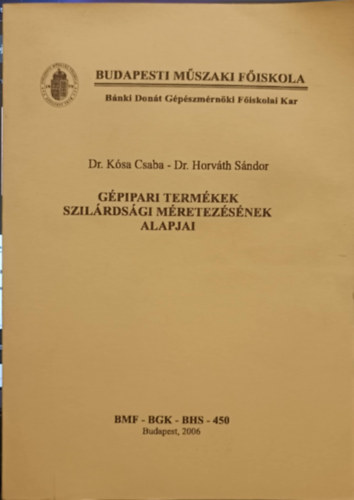 Ksa Csaba dr., Horvth Sndor dr. - Gpipari termkek szilrdsgi mretezsnek alapjai