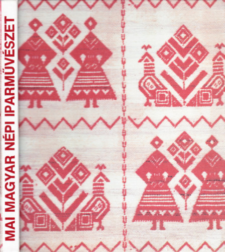 Domonovszky-Varga-Lengyel - Mai magyar n�pi iparm�v�szet