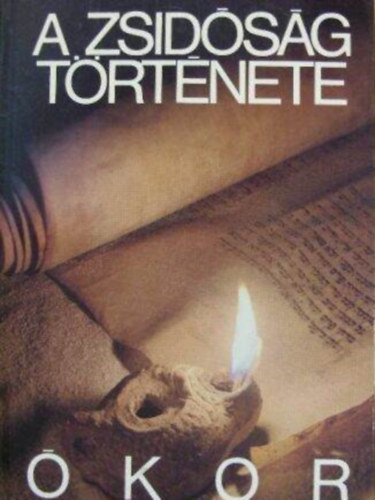 Jacob Allerhand, Raj Tams (szerk.), Lichtmann Tams (ford.) - A zsidsg trtnete - kor (Az els szently pusztulstl a Talmud lezrsig bibliai bevezetssel)