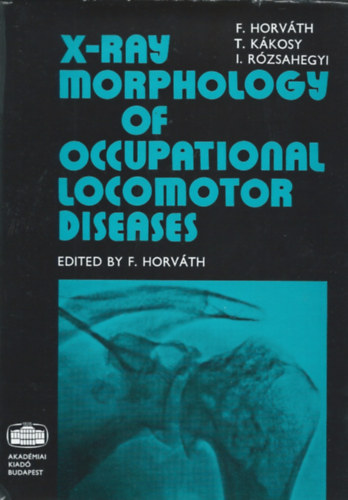 F. Horv�th, T. K�kosy, I. R�zsahegyi - X-ray morphology of occupational locomotor diseases