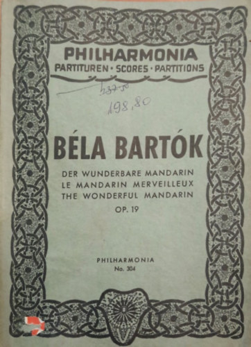 Bla Bartk The Wonderful Mandarin (Der Wunderbare Mandarin, Le Mandarin Merveilleux) OP. 19 Philharmonia No. 304