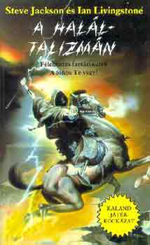 Jackson,Steve-Livingstone,Ian - A hal�ltalizm�n (Kaland J�t�k Kock�zat)