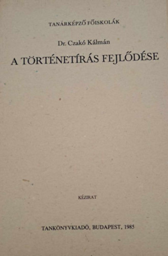 Dr. Czak Klmn - A trtnetrs fejldse - Kzirat