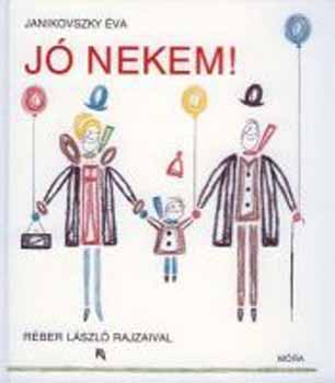 Janikovszky Éva - Jó nekem!