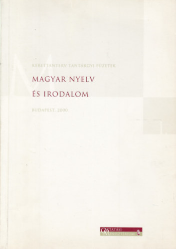 Magyar nyelv s irodalom -  Kerettanterv Tantrgyi Fzetek