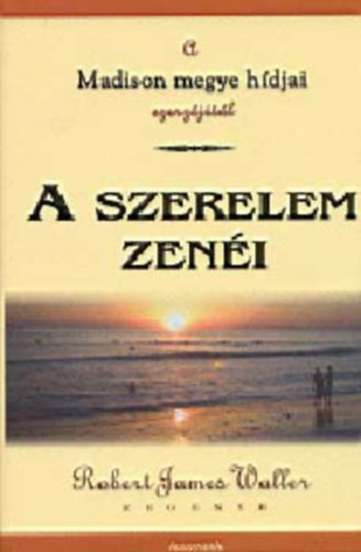 Robert James Waller - A szerelem zeni + Menekls szakra