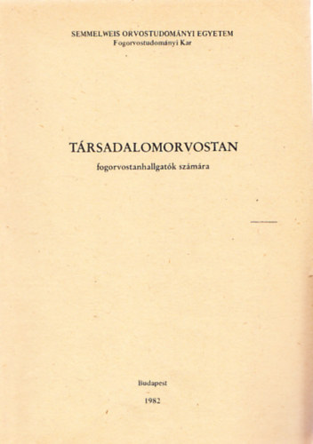 Simon Tam�s (szerk.) - T�rsadalomorvostan fogorvostanhallgat�k sz�m�ra