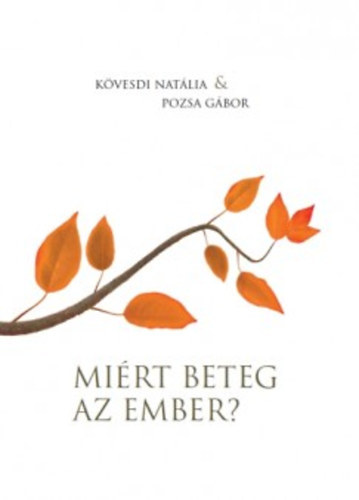 Pozsa G�bor, K�vesdi Nat�lia - Mi�rt beteg az ember?