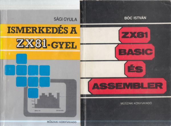Sági Gyula, Bóc István - 2 db. számítástechnika (Ismerkedés a ZX81-gyel + ZX81 Basic és Assembler)
