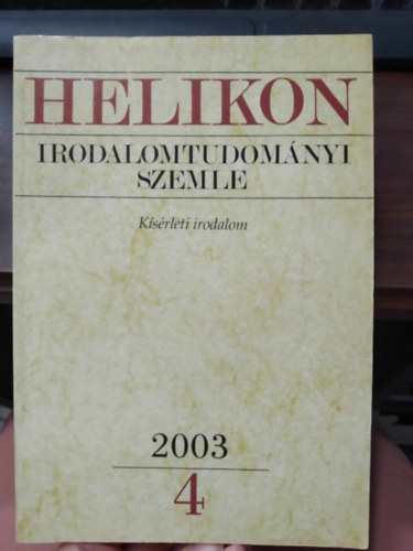 Varga L�szl� (f�szerk.) - Helikon Irodalomtudom�nyi Szemle 2003/4 - K�s�rleti irodalom
