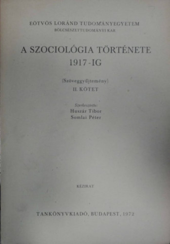 Huszr Tibor, Somlai Pter - A szociolgia trtnete 1917-ig (Szveggyjtemny) II. ktet