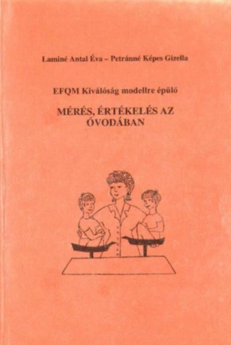 Lamin Antal va, Petrnn Kpes Gizella - EFQM Kivlsg modellre pl mrs, rtkels az vodban