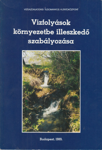 Dr. Gulys Pl, Dr. Hajs Bla, Harkay Mt, Dr. Kaliczka Lszl, Lotz Gyula, Major Jzsef - Vzfolysok krnyezetbe illeszked szablyozsa