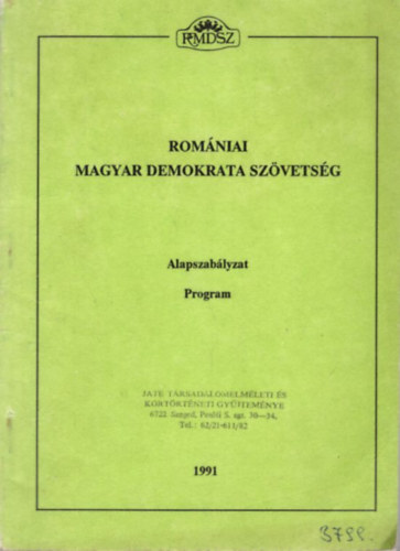 Romániai Magyar Demokrata Szövetség - Alapszabályzat - Program: Marosvásárhely, 1991 május 24-26