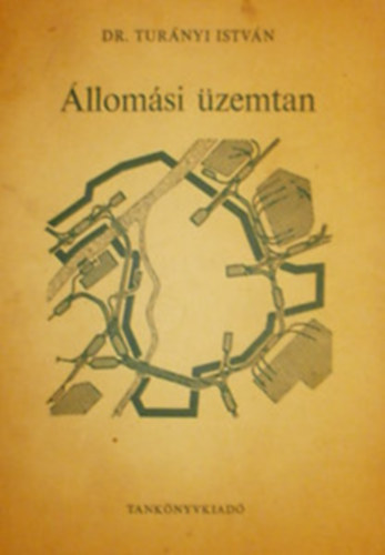 Dr. Turányi István - Állomási üzemtan