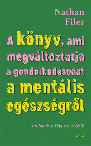 Filer, Nathan - A knyv, ami megvltoztatja a gondolkodsodat a mentlis egszsgrl