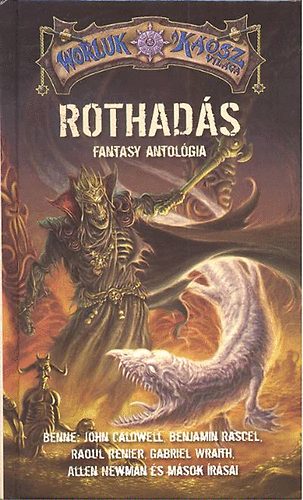 Wraith, Gabriel, John Caldwell, Raoul Renier, Allennewman, Benjamin Rascal - Rothadás - Fantasy antológia