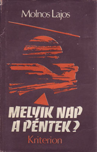 Molnos Lajos - Melyik nap a p�ntek? - (Karcolatok, elbesz�l�sek)