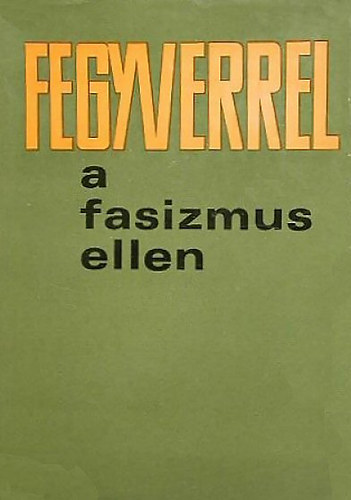 Fegyverrel a fasizmus ellen