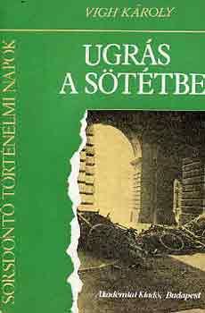 Vigh K�roly - Ugr�s a s�t�tbe