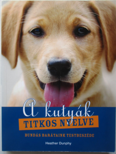 Heather Dunphy - A kutyk titkos nyelve