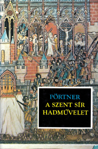 Rudolf Prtner - A szent sr hadmvelet