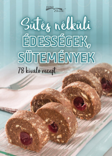 Liptai Zolt�n - S�t�s n�lk�li �dess�gek, s�tem�nyek - 78 kiv�l� recept