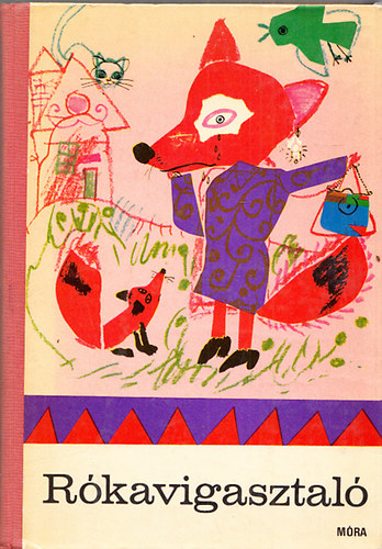 Szerk.:T.Aszódi Éva - Rókavigasztaló - Gyermekversek a világirodalomból