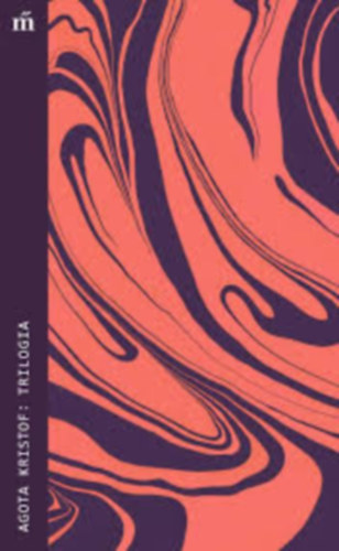 Kristóf Ágota - Trilógia