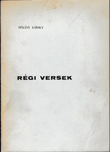 D�k�ny K�roly - R�gi versek - fiatal �veim foszl�nyai