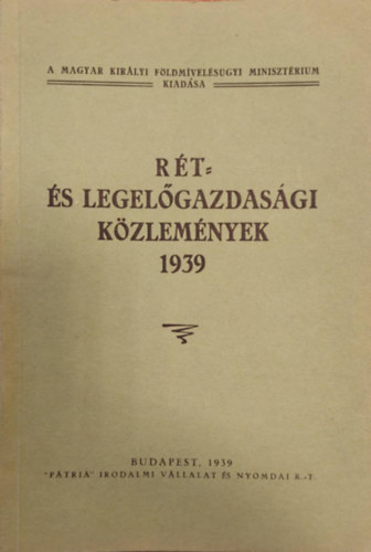 Dr. Tobak Lajos, Kolbai K�roly, Dr. Sulyok Tivadar, Dr. Weber Lajos, Kolbai K�roly, D�ry Lajos, Westsik Vilmos, Dr. Pilissy Emil, Vuchetich Gy�rgy - R�t-�s Legel�gazdas�gi K�zlem�nyek 1939