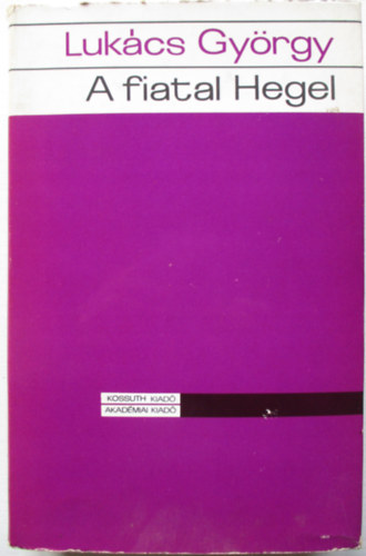 LUKCS GYRGY - A fiatal Hegel