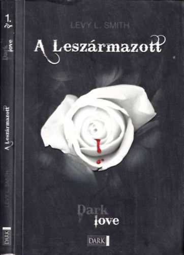 Levy L. Smith - A leszrmazott (Dark Love 1.)