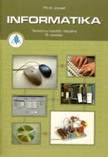 Pitrik József - Informatika tankönyv kezdők részére - 6.osztály