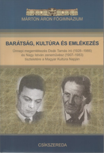 Varga Lszl (szerk.), Borsodi L. Lszl (szerk.) - Bartsg, kultra s emlkezs - nnepi megemlkezs Dek Tams r (1928-1986) s Nagy Istvn zenemvsz (1907-1983) tiszteletre a Magyar Kultra Napjn