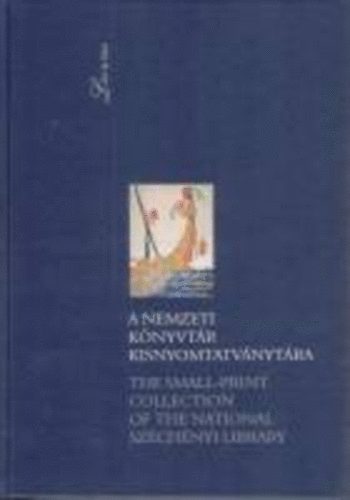 Cseh Mária (szerk.) - A Nemzeti Könyvtár Kisnyomtatványtára
