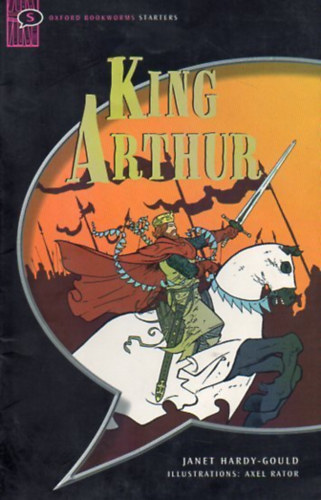 Janet Hardy-Gould, Axel Rator (illus.) - King Arthur - Oxford Bookworms Starters