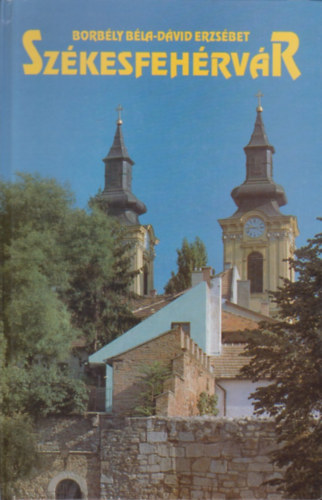 Borbély Béla-Dávid Erzsébet - Székesfehérvár