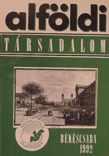 Lengyel Imre (szerk.) - Alf�ldi t�rsadalom 1992. / III. k�tet