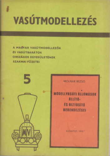Molnr Rezs - Vastmodellezs 5. - Modellvast ll.-ok llt s bizt. berendezsei