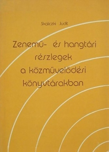 Skaliczki Judit - Zenem�-�s hangt�ri r�szlegek a k�zm�vel�d�si k�nyvt�rakban