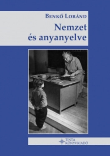 Benk� Lor�nd - Nemzet �s anyanyelve
