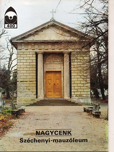 Dercsnyi Balzs (szerk.) - Nagycenk- Szchenyi-mauzleum