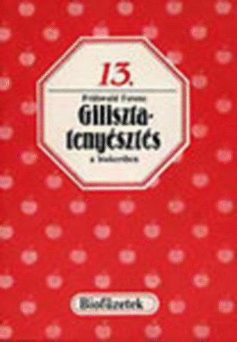 Fr�hwald Ferenc - Gilisztateny�szt�s a biokertben (biof�zetek 13.)