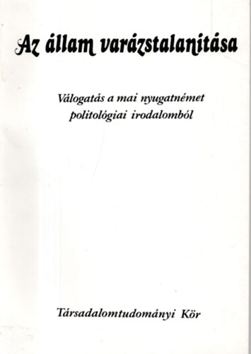 L�ffler Tibor (szerk.) - Az �llam var�zstalan�t�sa (v�logat�s a mai nyugatn�met politol�giai..)