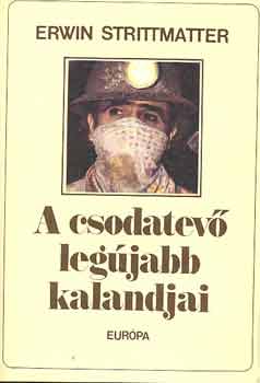 Erwin Strittmatter - A csodatev legjabb kalandjai