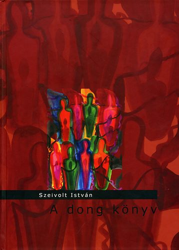 Szeivolt Istvn - A dong knyv