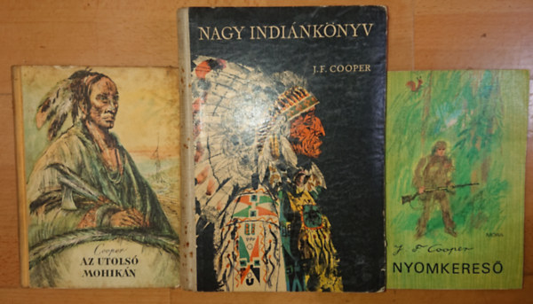 J.F. Cooper - 3 knyv a vadnyugatrl Coopertl: Nyomkeres, Az utols mohikn, Nagy indinknyv